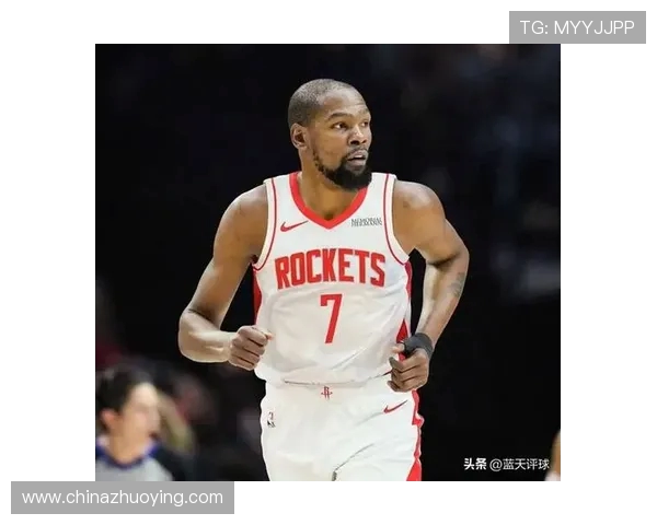 火箭队看好未来发展期引进杜兰特不以夺冠为唯一目标